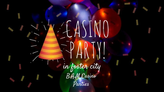 Casino Parties, Foster City